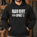 Bad Day To Be A Spike Hoodie