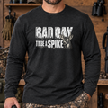 Bad Day To Be A Spike Long Sleeve