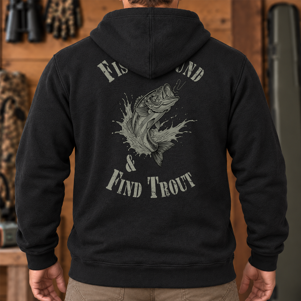 Fish Around Find Trout Hoodie