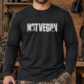Not Vegan 1 Long Sleeve